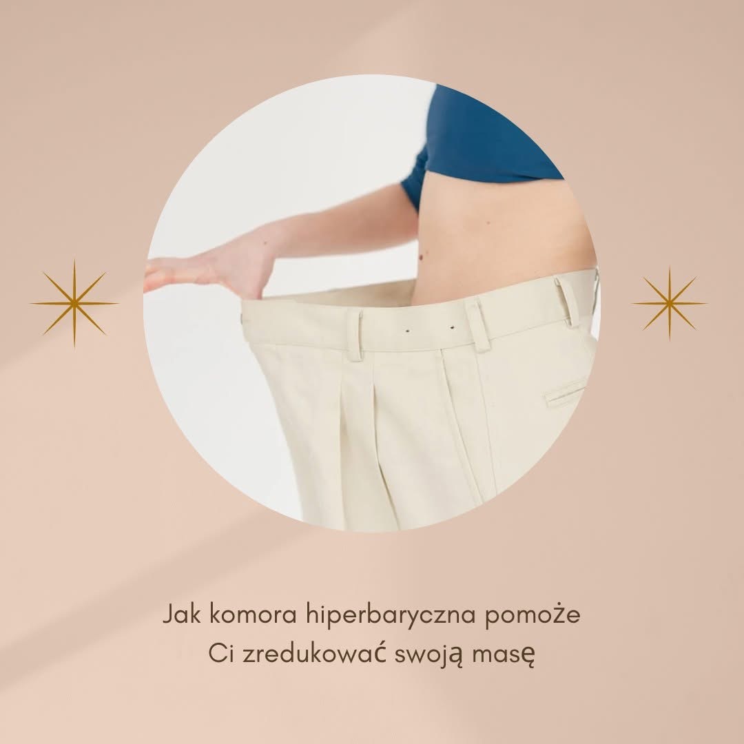 Jak komora hiperbaryczna pomoże Ci zredukować swoją masę ?