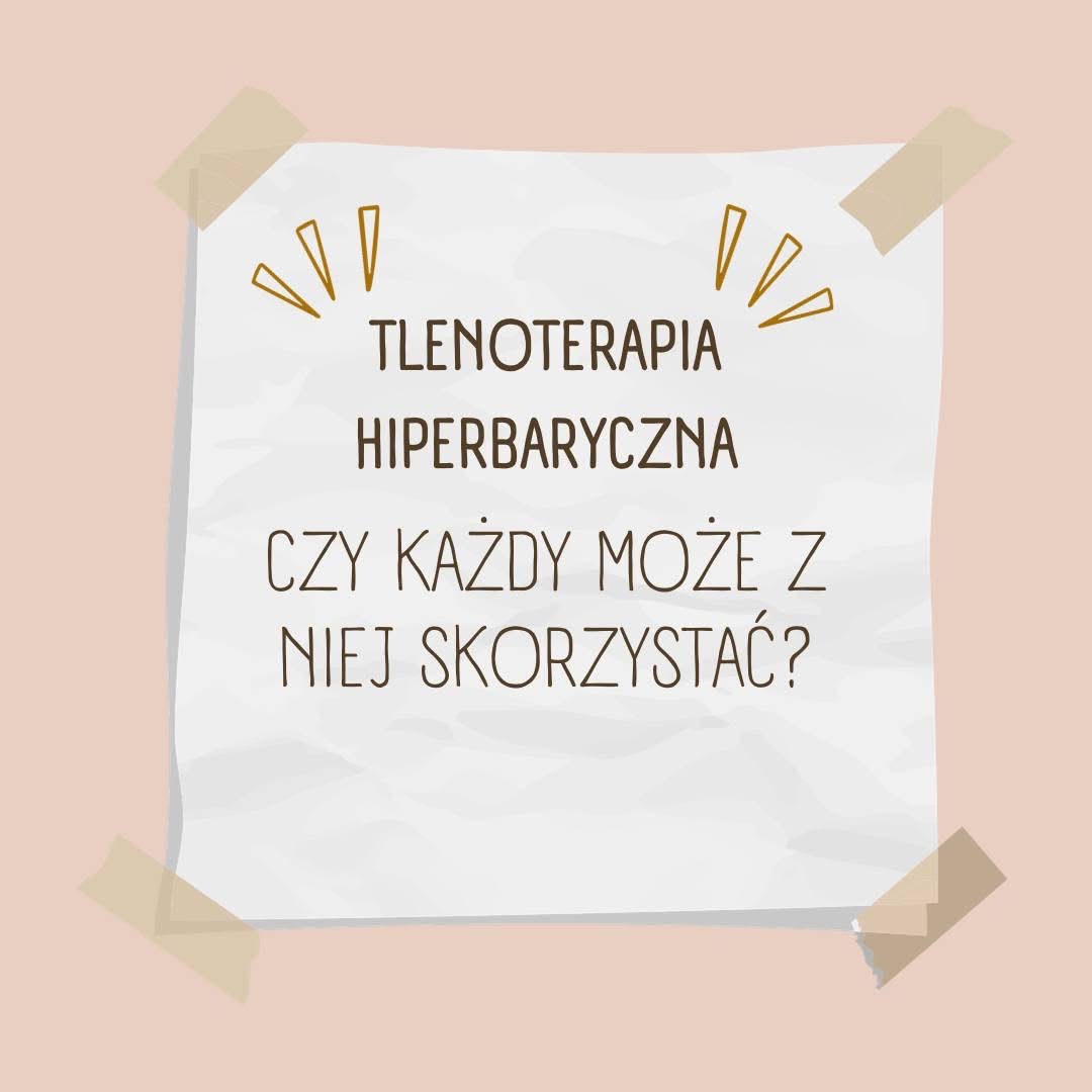 Tlenoterapia hiperbaryczna! Czy każdy może z niej skorzystać ?